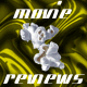 Movie Reviews